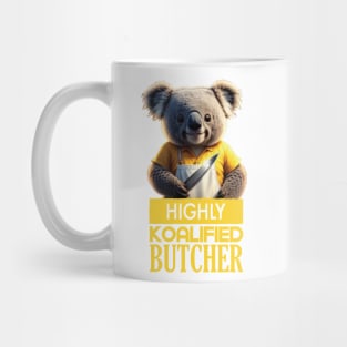 Just a Highly Koalified Butcher Koala 2 Mug